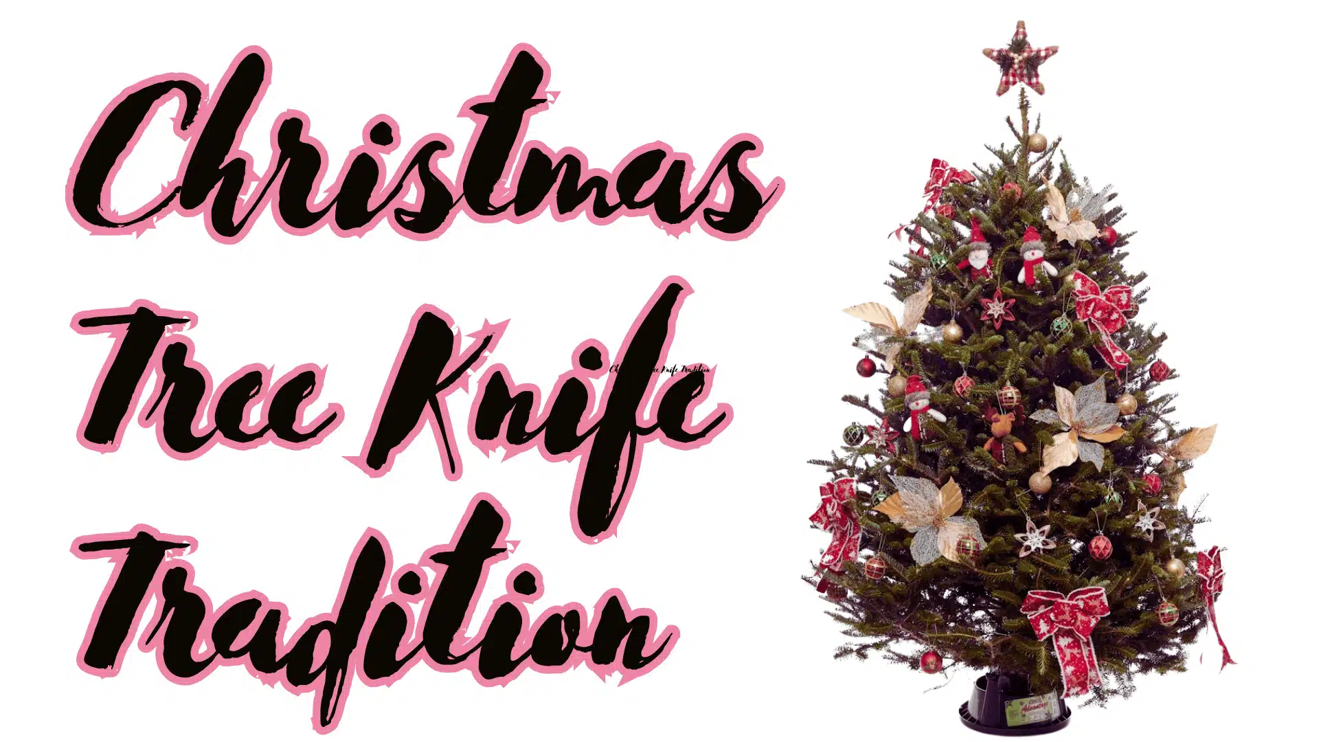 Christmas Tree Knife Tradition